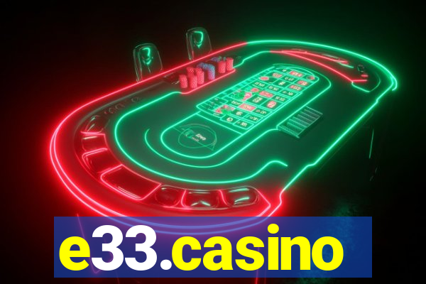 e33.casino