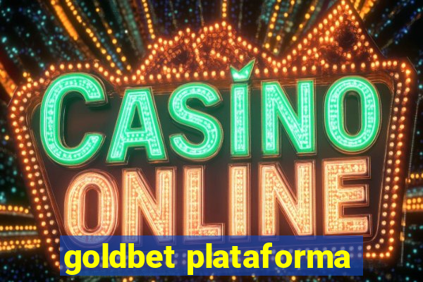 goldbet plataforma