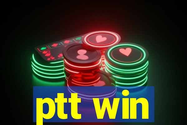 ptt win