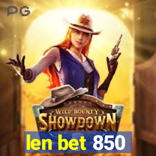 len bet 850