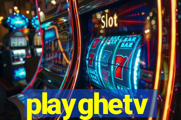 playghetv