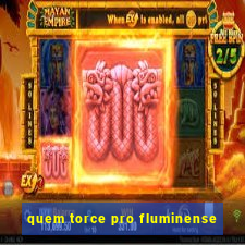 quem torce pro fluminense