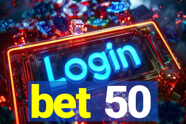 bet 50