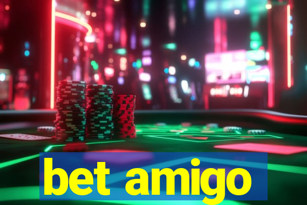 bet amigo