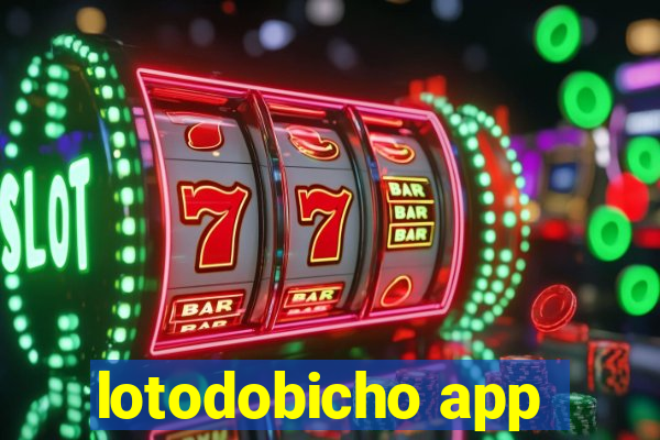 lotodobicho app