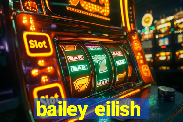 bailey eilish