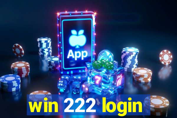 win 222 login