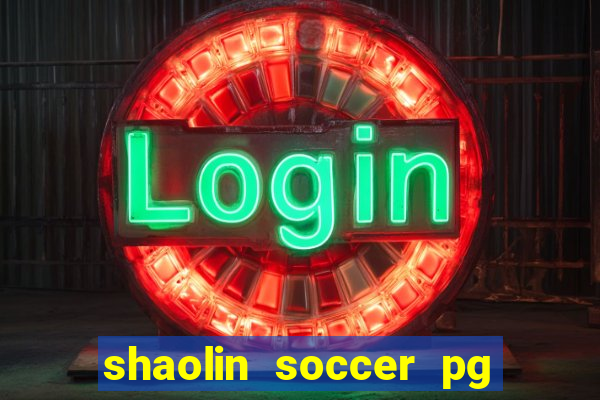 shaolin soccer pg soft demo