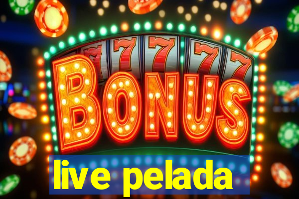 live pelada