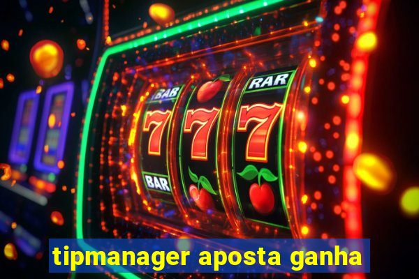 tipmanager aposta ganha