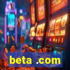 beta .com