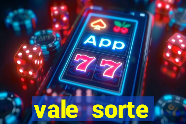 vale sorte resultado de hoje