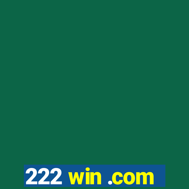 222 win .com