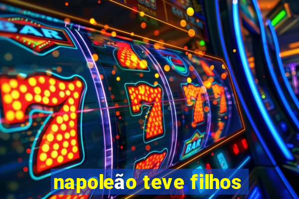 napoleão teve filhos