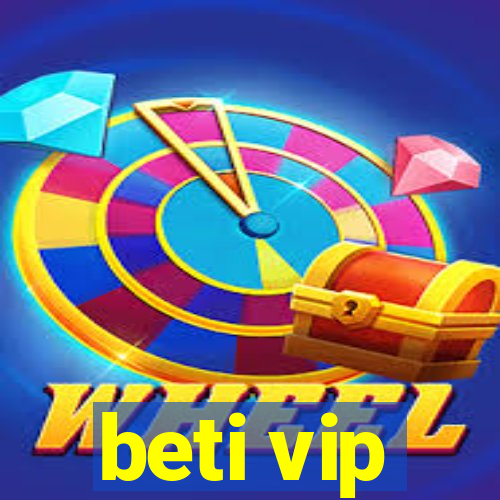 beti vip