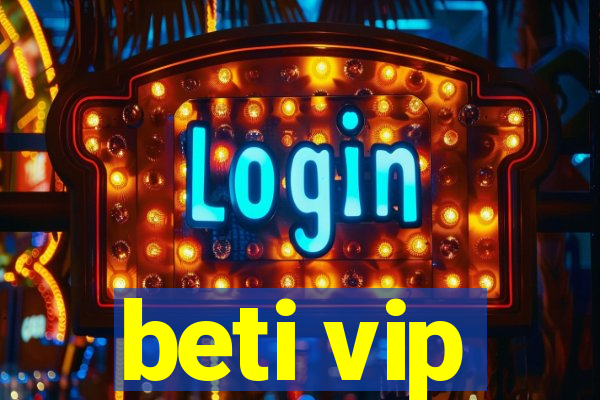 beti vip