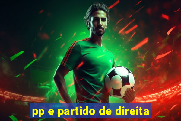 pp e partido de direita