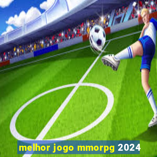 melhor jogo mmorpg 2024