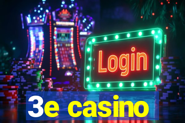 3e casino