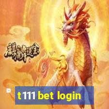 t111 bet login