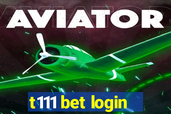 t111 bet login