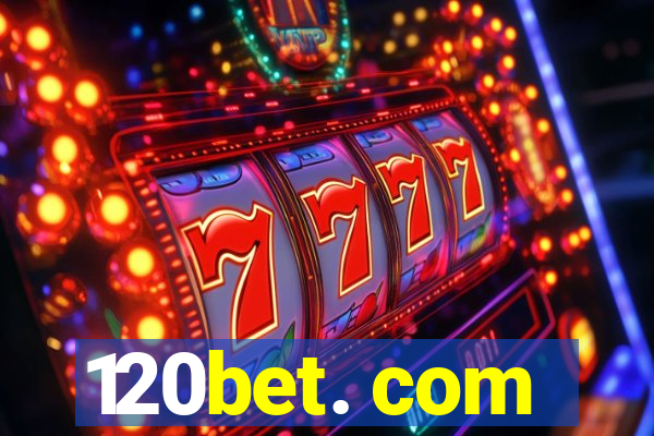 120bet. com