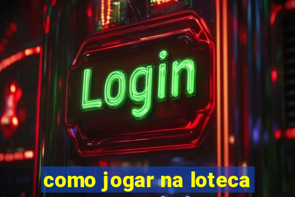 como jogar na loteca