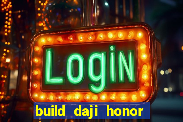 build daji honor of kings