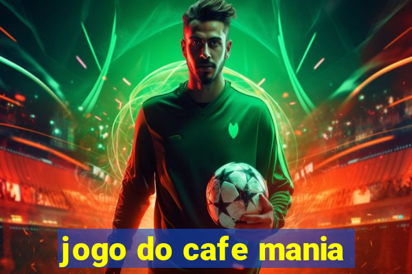 jogo do cafe mania