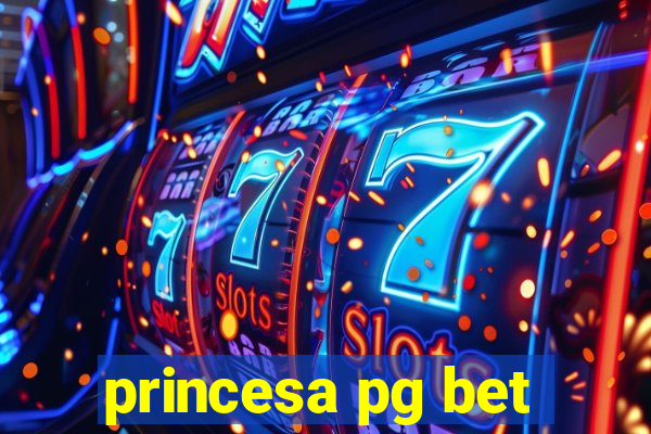 princesa pg bet