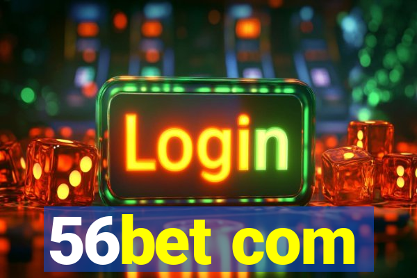 56bet com