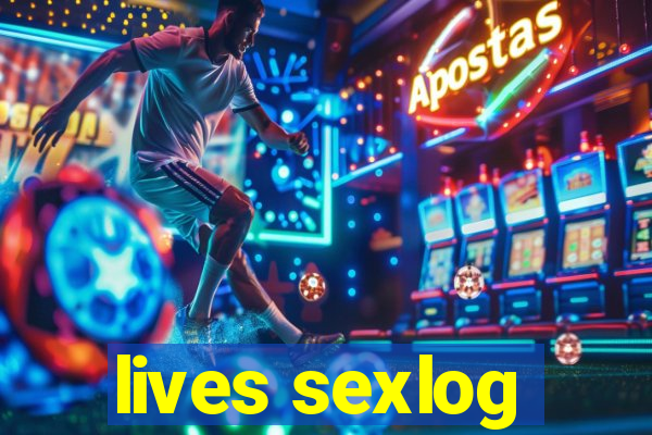 lives sexlog