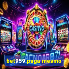 bet959 paga mesmo