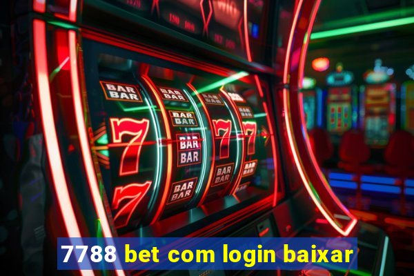 7788 bet com login baixar