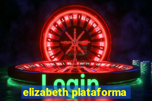 elizabeth plataforma