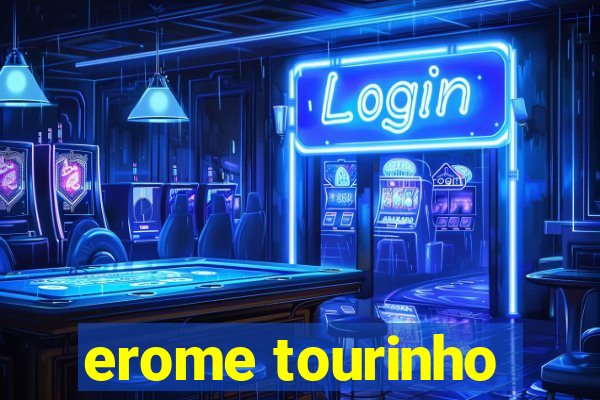 erome tourinho