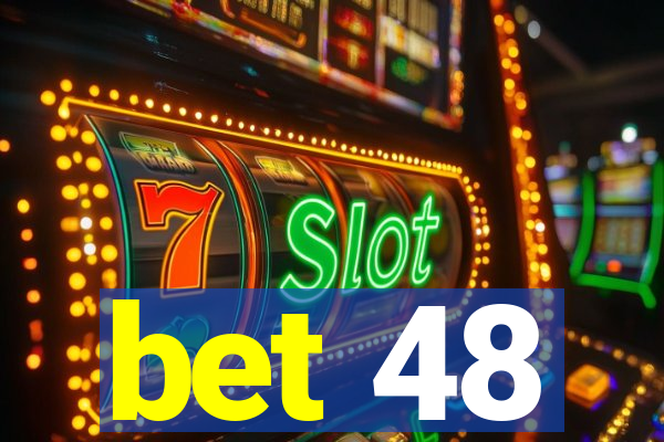 bet 48