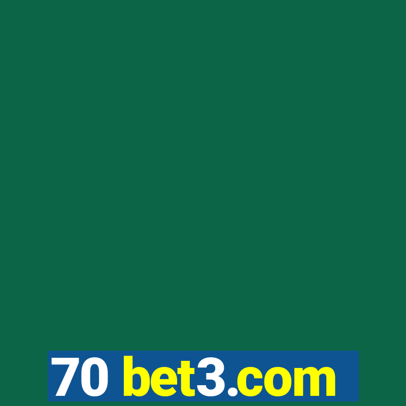 70 bet3.com