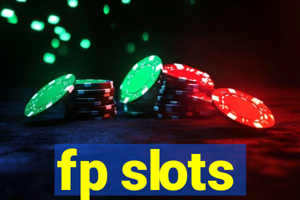 fp slots