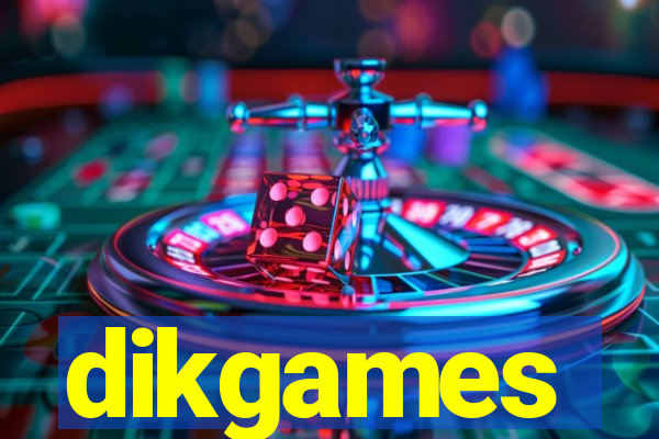 dikgames