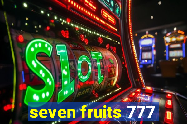 seven fruits 777