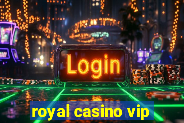 royal casino vip