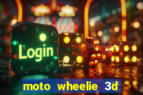 moto wheelie 3d dinheiro infinito 2024