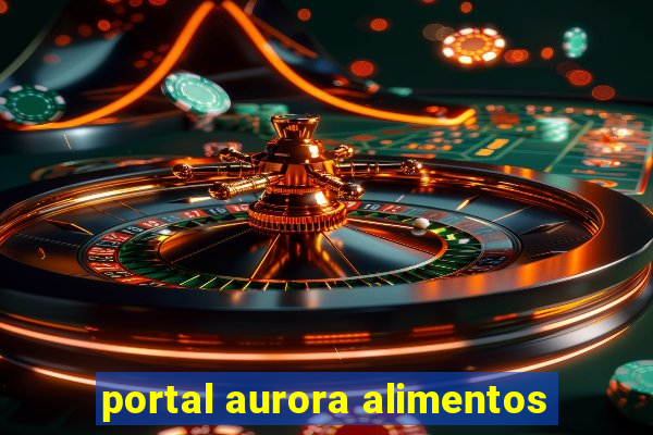 portal aurora alimentos