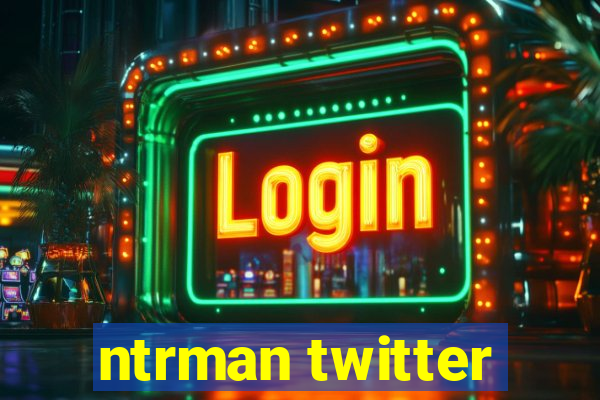 ntrman twitter