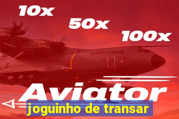 joguinho de transar