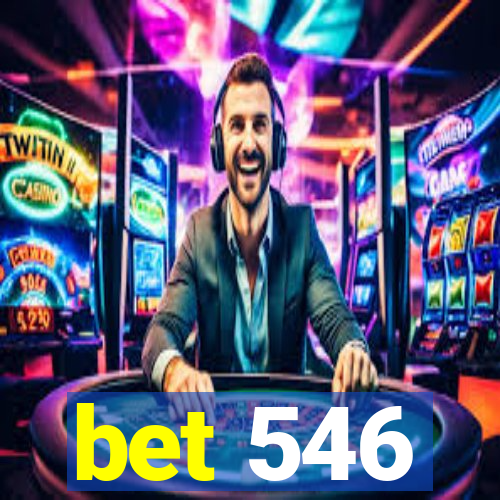 bet 546