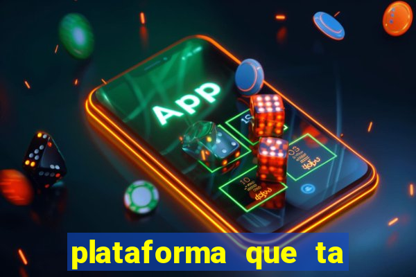 plataforma que ta pagando agora