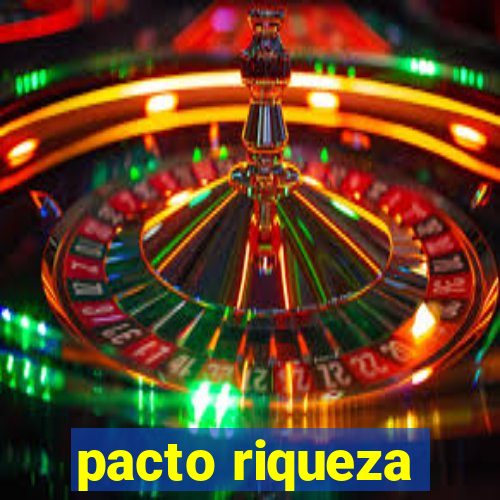 pacto riqueza