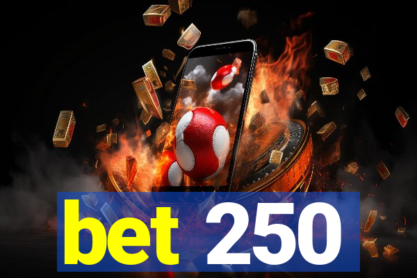 bet 250